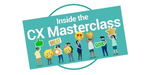 Inside the CX Masterclass