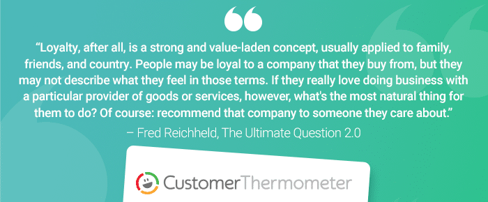 Customer Thermometer The Ultimate Question Fred Reichheld quote 4