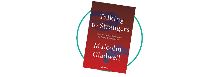 Talking to Strangers Malcolm Gladwell Review
